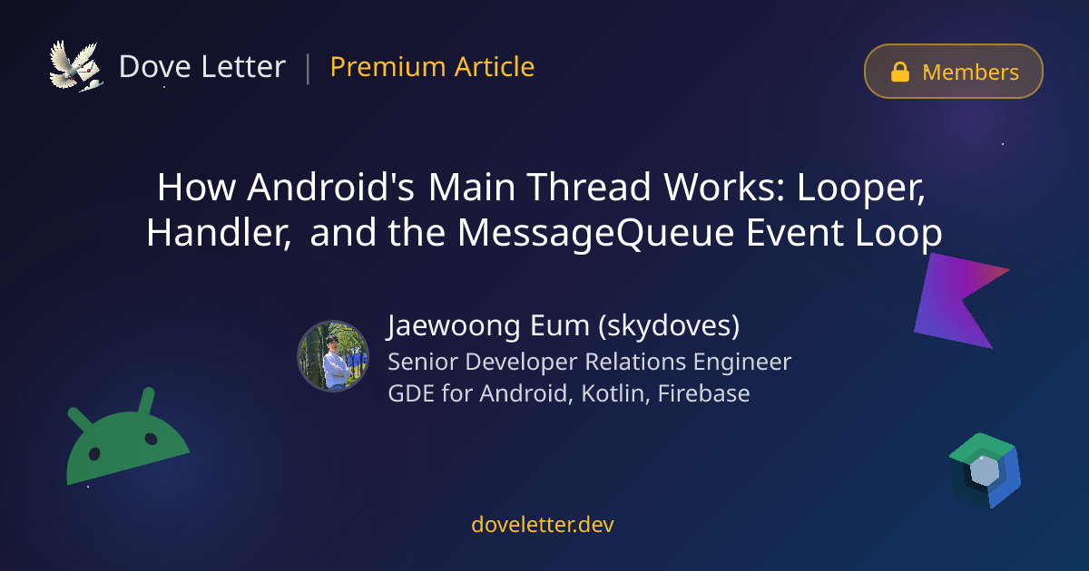 How Android's Main Thread Works: Looper, Handler, and the MessageQueue ...