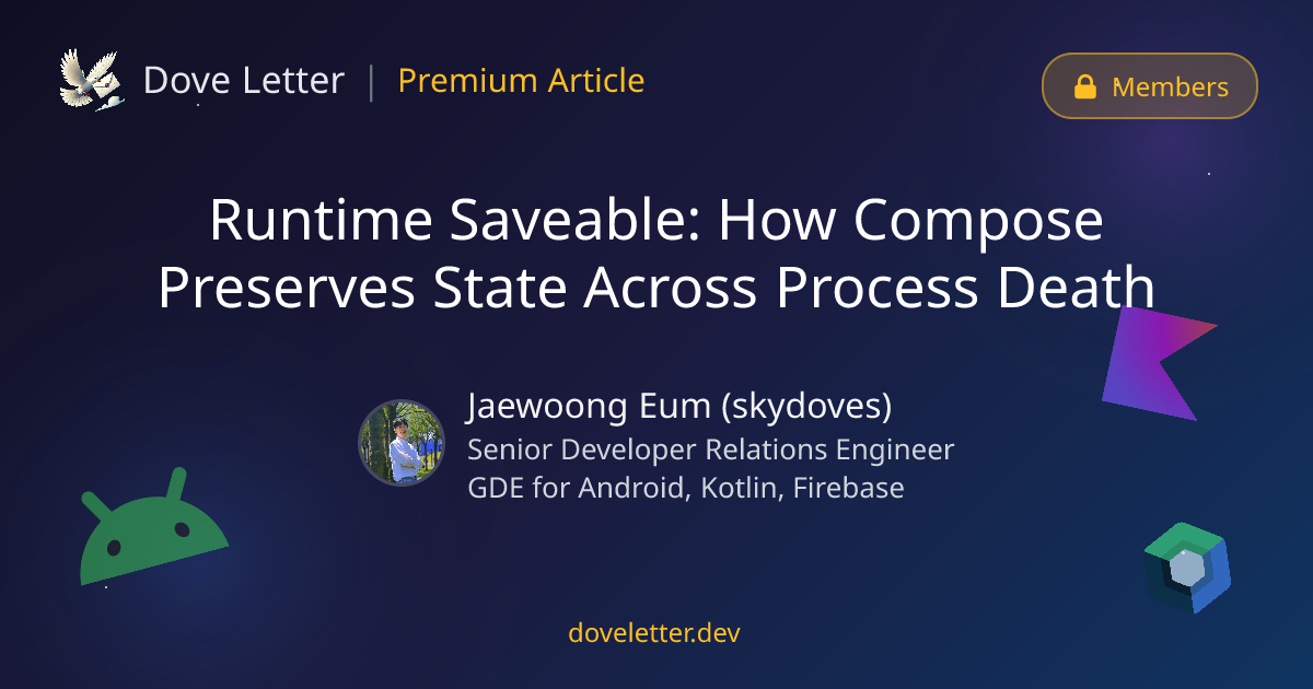 Runtime Saveable: How Compose Preserves State Across Process Death ...