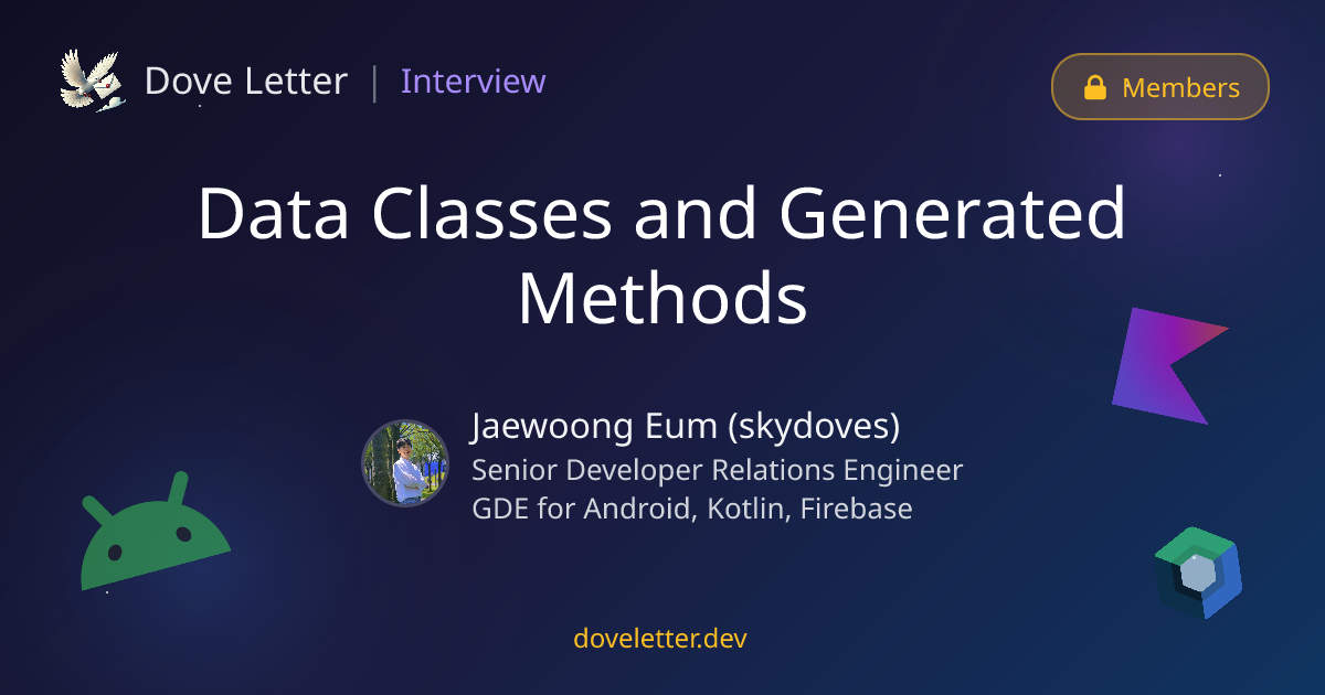 Data Classes and Generated Methods — Android Developer Interview ...