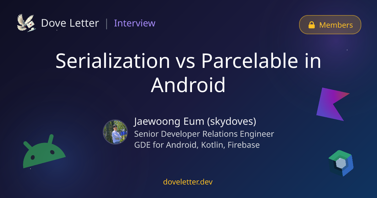 Serialization vs Parcelable in Android — Android Developer Interview ...