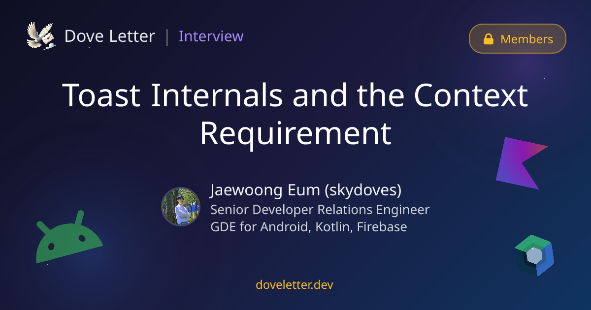 Toast Internals and the Context Requirement — Android Developer ...
